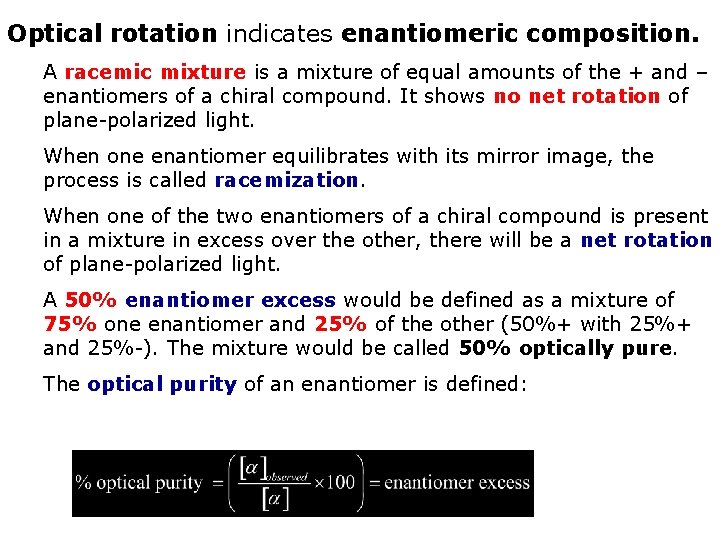 Optical rotation indicates enantiomeric composition. A racemic mixture is a mixture of equal amounts