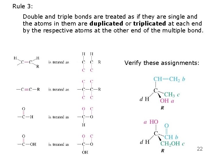 Rule 3: Double and triple bonds are treated as if they are single and