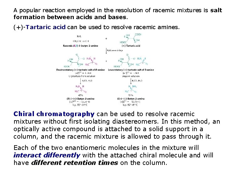 A popular reaction employed in the resolution of racemic mixtures is salt formation between