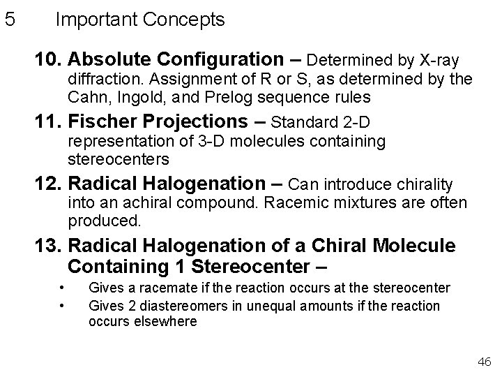 5 Important Concepts 10. Absolute Configuration – Determined by X-ray diffraction. Assignment of R