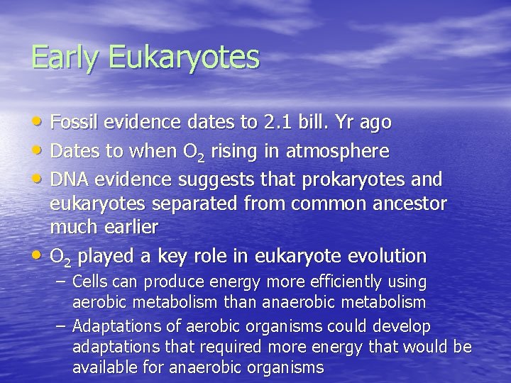 Early Eukaryotes • Fossil evidence dates to 2. 1 bill. Yr ago • Dates