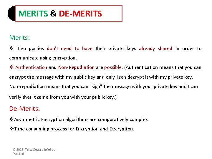 MERITS & DE-MERITS Merits: v Two parties don't need to have their private keys