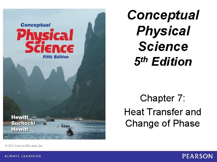 Conceptual Physical Science 5 e — Chapter 7 Conceptual Physical Science 5 th Edition