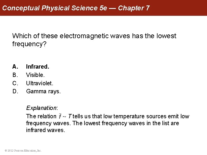 Conceptual Physical Science 5 e — Chapter 7 Which of these electromagnetic waves has