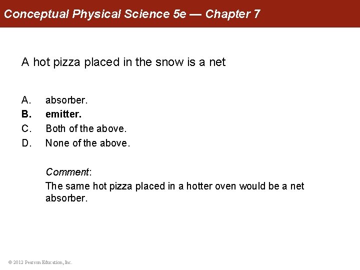 Conceptual Physical Science 5 e — Chapter 7 A hot pizza placed in the