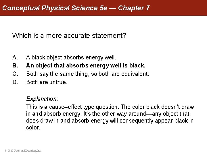 Conceptual Physical Science 5 e — Chapter 7 Which is a more accurate statement?