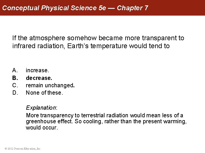 Conceptual Physical Science 5 e — Chapter 7 If the atmosphere somehow became more