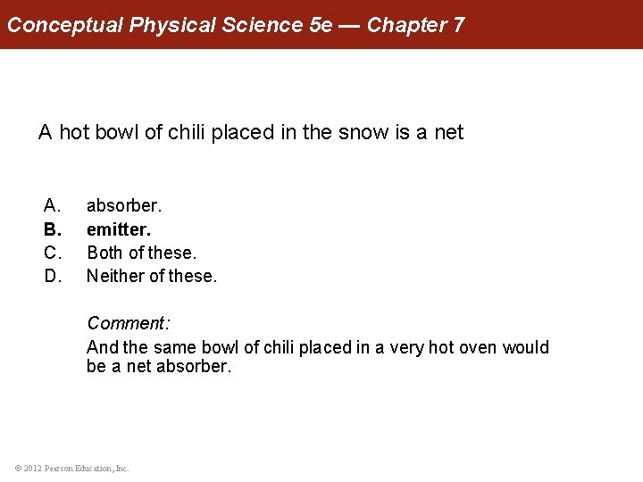 Conceptual Physical Science 5 e — Chapter 7 A hot bowl of chili placed