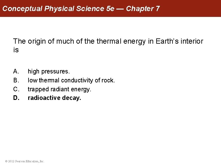 Conceptual Physical Science 5 e — Chapter 7 The origin of much of thermal