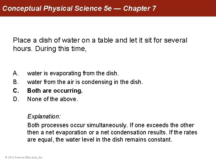 Conceptual Physical Science 5 e — Chapter 7 Place a dish of water on