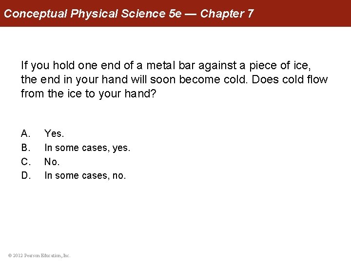 Conceptual Physical Science 5 e — Chapter 7 If you hold one end of