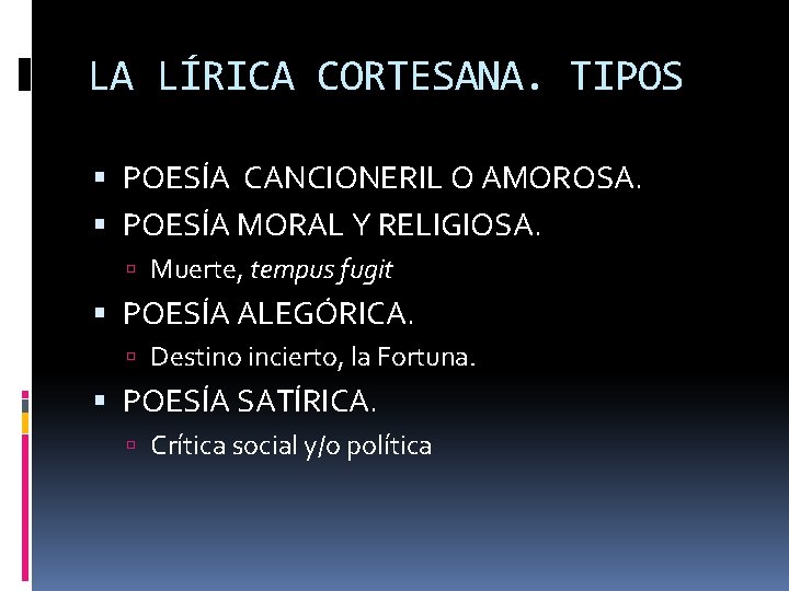 LA LÍRICA CORTESANA. TIPOS POESÍA CANCIONERIL O AMOROSA. POESÍA MORAL Y RELIGIOSA. Muerte, tempus