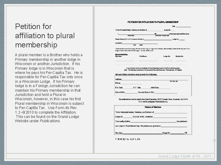 Petition for affiliation to plural membership A plural member is a Brother who holds