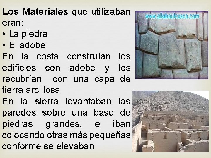Los Materiales que utilizaban eran: • La piedra • El adobe En la costa Los Materiales que utilizaban eran: • La piedra • El adobe En la costa