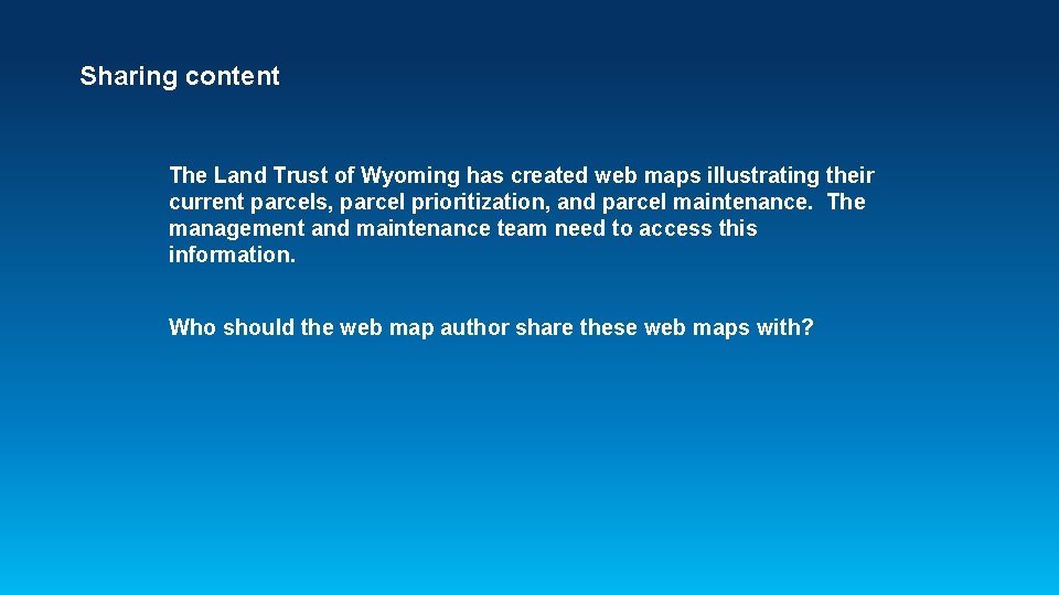 Sharing content The Land Trust of Wyoming has created web maps illustrating their current
