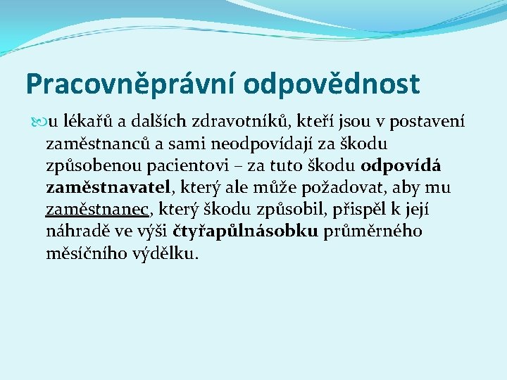 Pracovněprávní odpovědnost u lékařů a dalších zdravotníků, kteří jsou v postavení zaměstnanců a sami