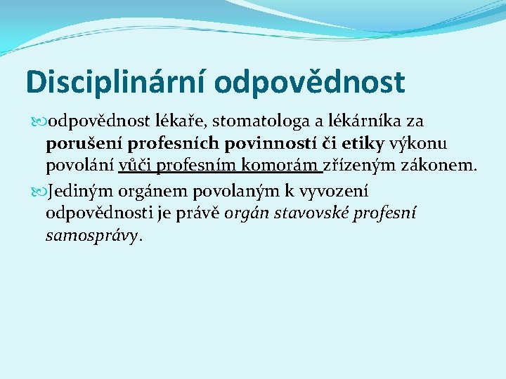 Disciplinární odpovědnost lékaře, stomatologa a lékárníka za porušení profesních povinností či etiky výkonu povolání