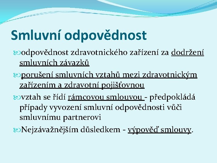 Smluvní odpovědnost zdravotnického zařízení za dodržení smluvních závazků porušení smluvních vztahů mezi zdravotnickým zařízením