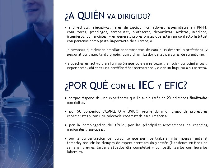 ¿A QUIÉN VA DIRIGIDO? - a directivos, ejecutivos, jefes de Equipo, formadores, especialistas en