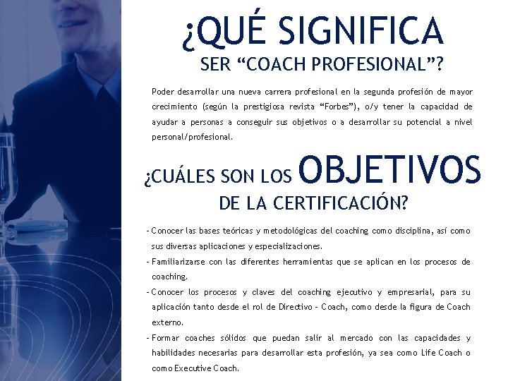 ¿QUÉ SIGNIFICA SER “COACH PROFESIONAL”? Poder desarrollar una nueva carrera profesional en la segunda