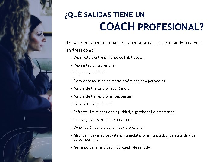 ¿QUÉ SALIDAS TIENE UN COACH PROFESIONAL? Trabajar por cuenta ajena o por cuenta propia,