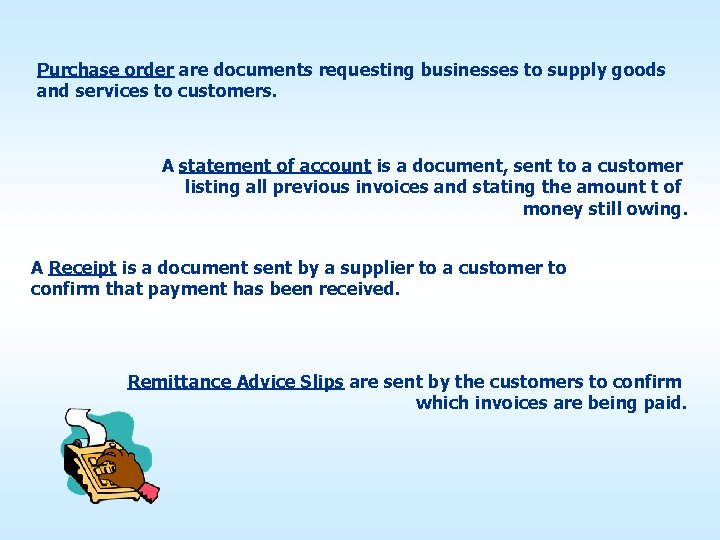 Purchase order are documents requesting businesses to supply goods and services to customers. A