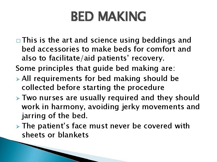 BED MAKING � This is the art and science using beddings and bed accessories