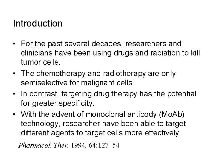 Introduction • For the past several decades, researchers and clinicians have been using drugs