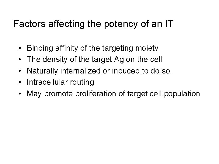 Factors affecting the potency of an IT • • • Binding affinity of the