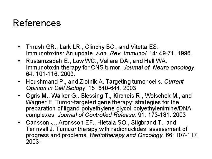 References • Thrush GR. , Lark LR. , Clinchy BC. , and Vitetta ES.