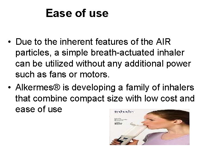 Ease of use • Due to the inherent features of the AIR particles, a