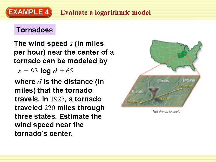 EXAMPLE 4 Evaluate a logarithmic model Tornadoes The wind speed s (in miles per