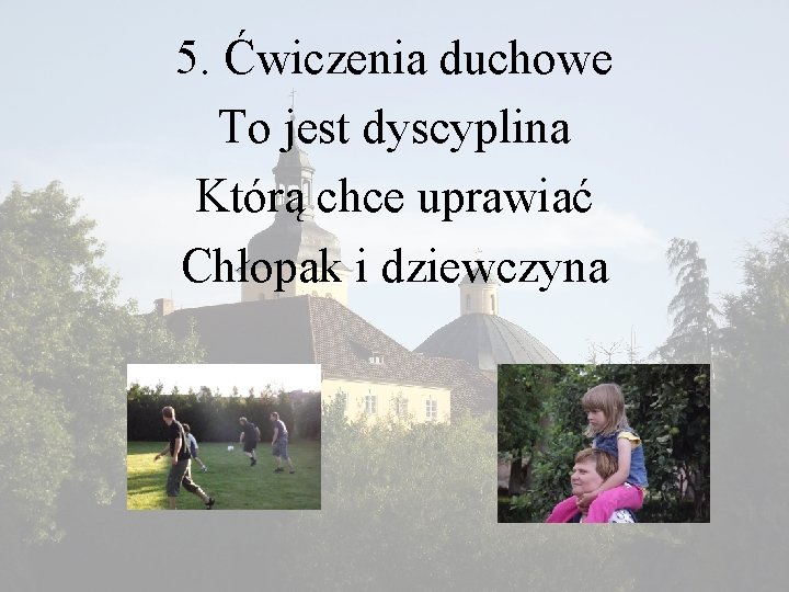 5. Ćwiczenia duchowe To jest dyscyplina Którą chce uprawiać Chłopak i dziewczyna 