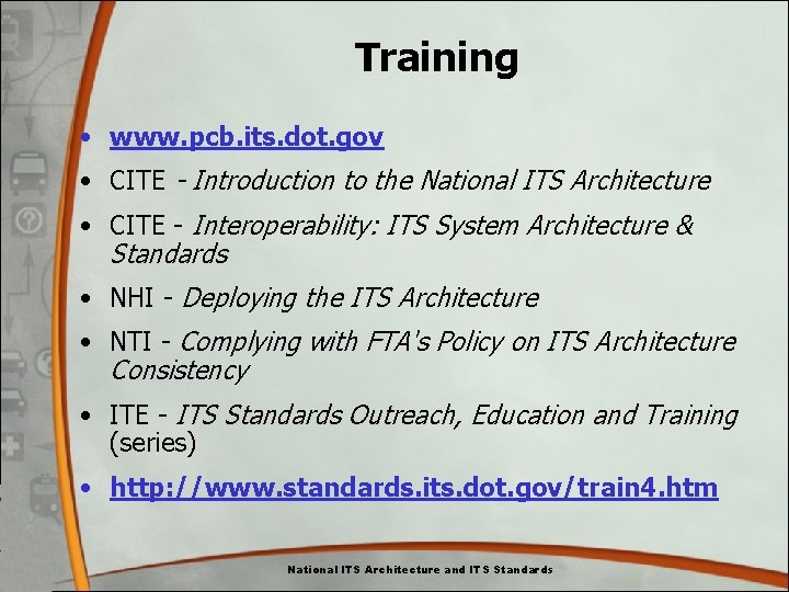 Training • www. pcb. its. dot. gov • CITE - Introduction to the National Training • www. pcb. its. dot. gov • CITE - Introduction to the National
