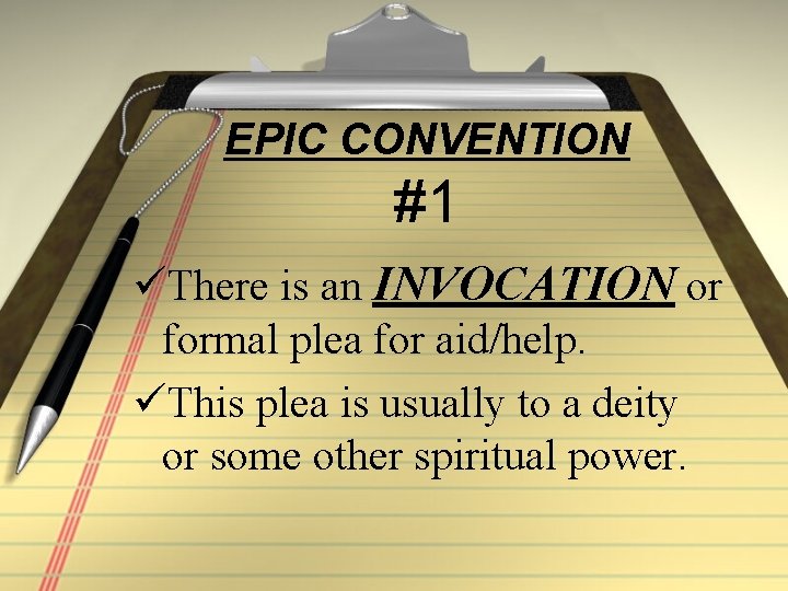 EPIC CONVENTION #1 üThere is an INVOCATION or formal plea for aid/help. üThis plea