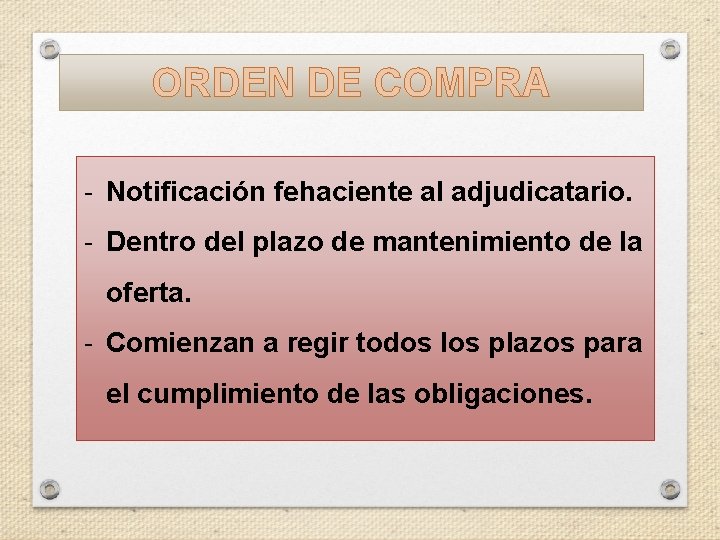 ORDEN DE COMPRA - Notificación fehaciente al adjudicatario. - Dentro del plazo de mantenimiento