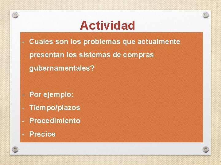 Actividad - Cuales son los problemas que actualmente presentan los sistemas de compras gubernamentales?