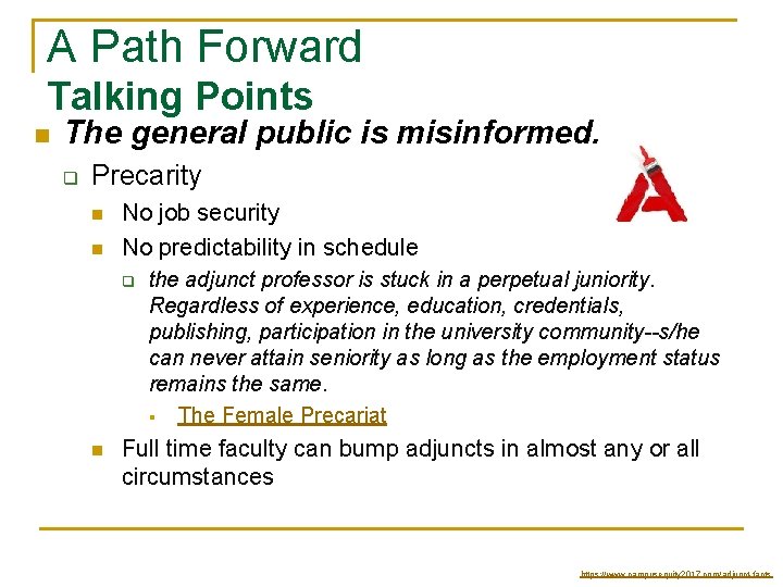 A Path Forward Talking Points n The general public is misinformed. q Precarity n