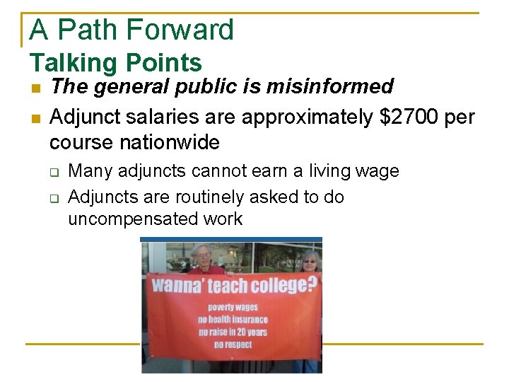 A Path Forward Talking Points n n The general public is misinformed Adjunct salaries