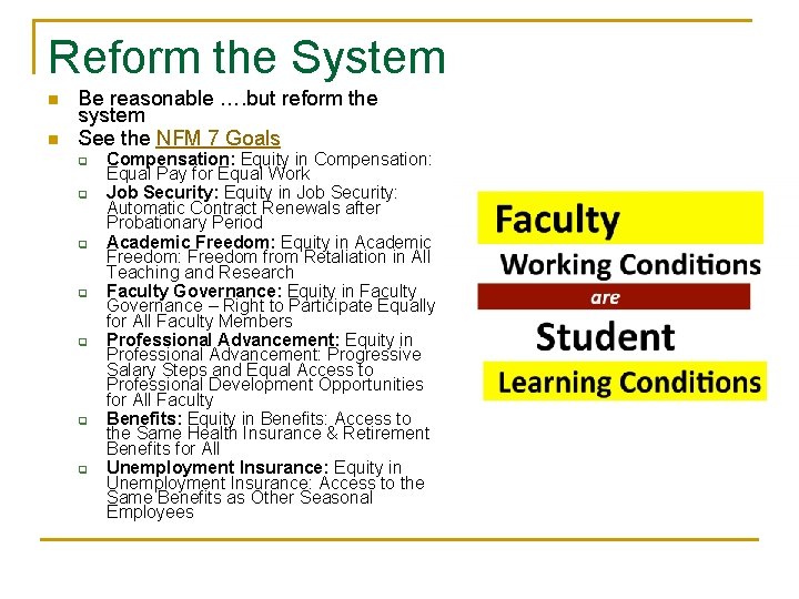 Reform the System n n Be reasonable …. but reform the system See the