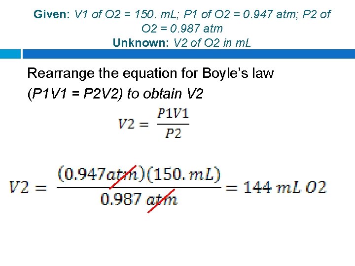 Given: V 1 of O 2 = 150. m. L; P 1 of O