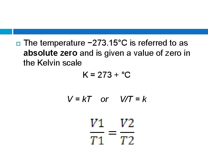  The temperature − 273. 15°C is referred to as absolute zero and is