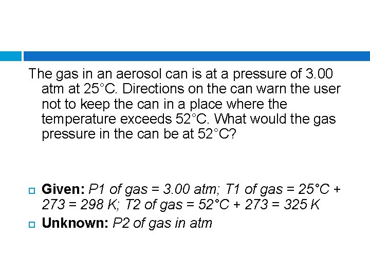 The gas in an aerosol can is at a pressure of 3. 00 atm