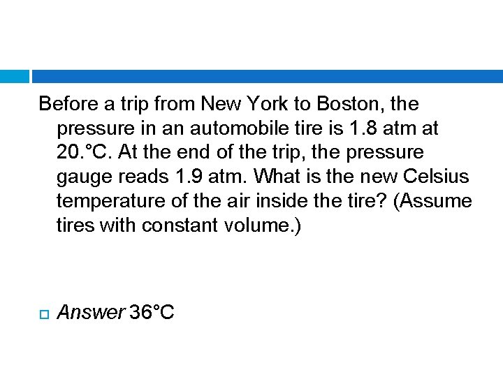 Before a trip from New York to Boston, the pressure in an automobile tire