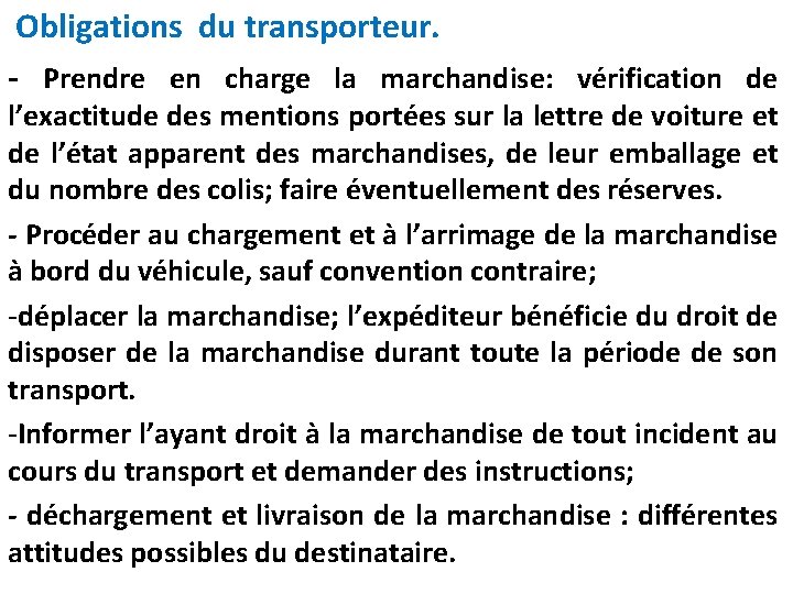 Obligations du transporteur. - Prendre en charge la marchandise: vérification de l’exactitude des Obligations du transporteur. - Prendre en charge la marchandise: vérification de l’exactitude des