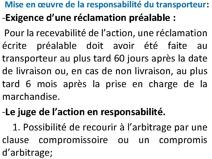 Mise en œuvre de la responsabilité du transporteur: -Exigence d’une réclamation préalable : Mise en œuvre de la responsabilité du transporteur: -Exigence d’une réclamation préalable :