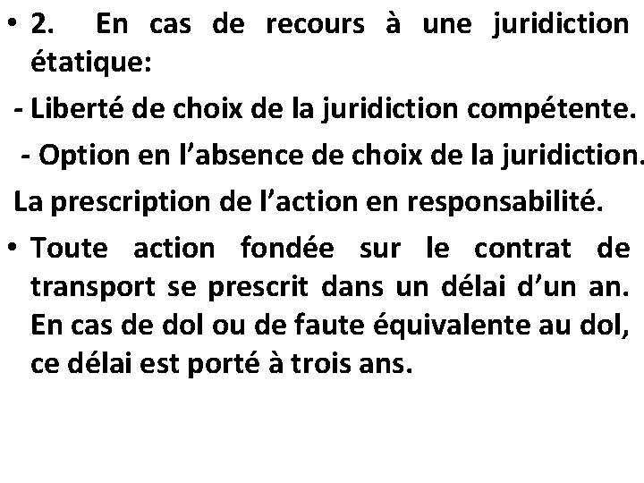 • 2. En cas de recours à une juridiction étatique: - Liberté de • 2. En cas de recours à une juridiction étatique: - Liberté de