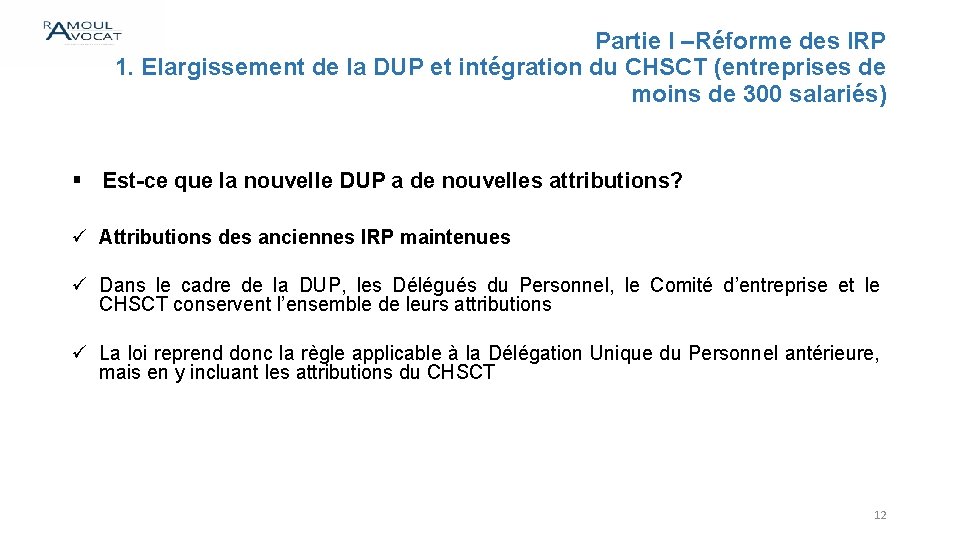 Partie I –Réforme des IRP 1. Elargissement de la DUP et intégration du CHSCT