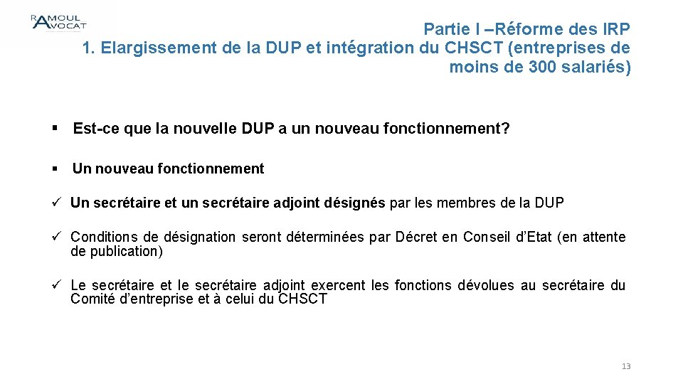 Partie I –Réforme des IRP 1. Elargissement de la DUP et intégration du CHSCT