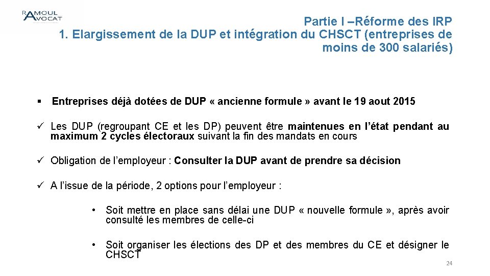 Partie I –Réforme des IRP 1. Elargissement de la DUP et intégration du CHSCT